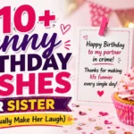 Funny Birthday Wishes for Sister