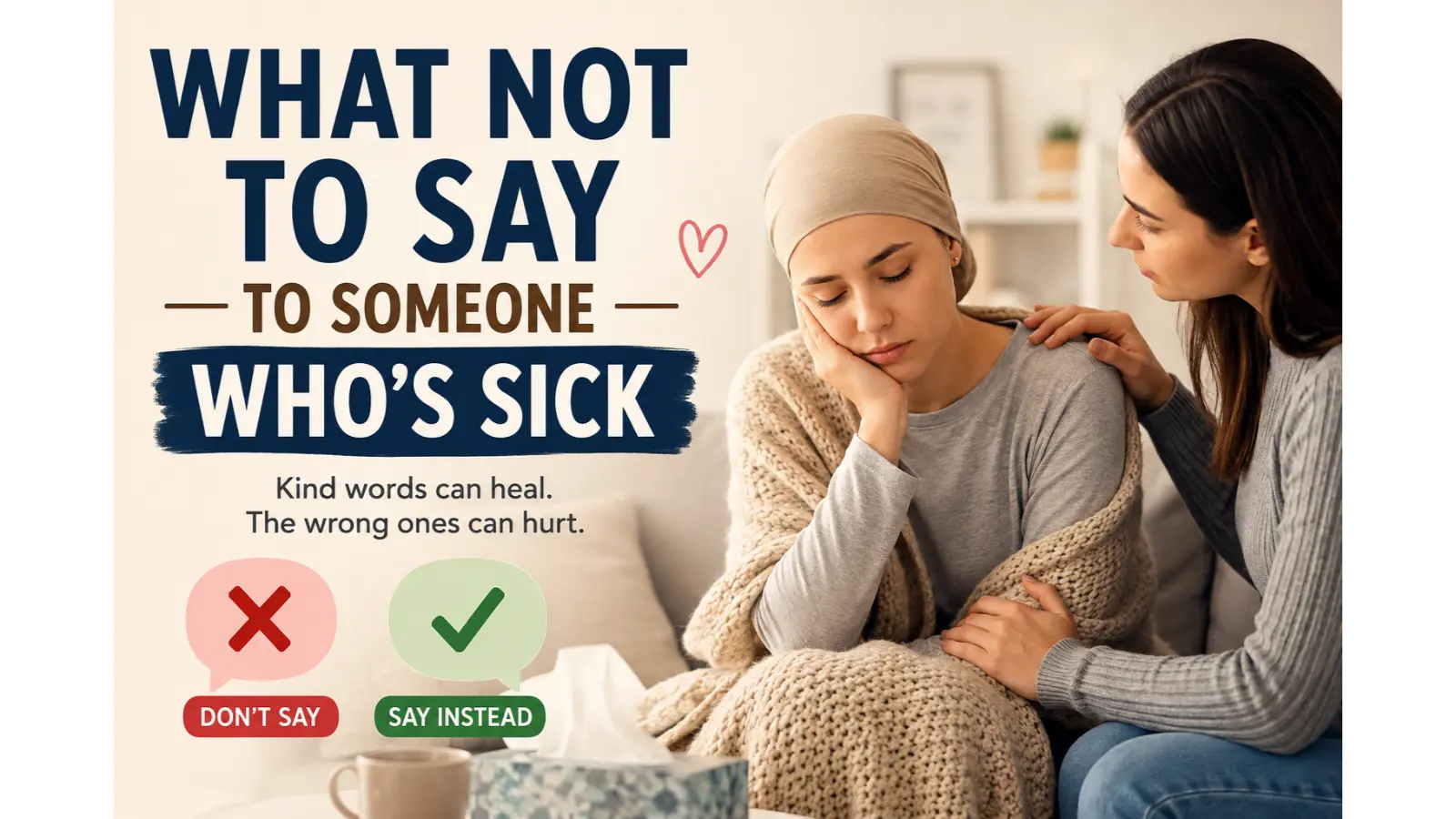 What Not to Say to Someone Who's Sick
